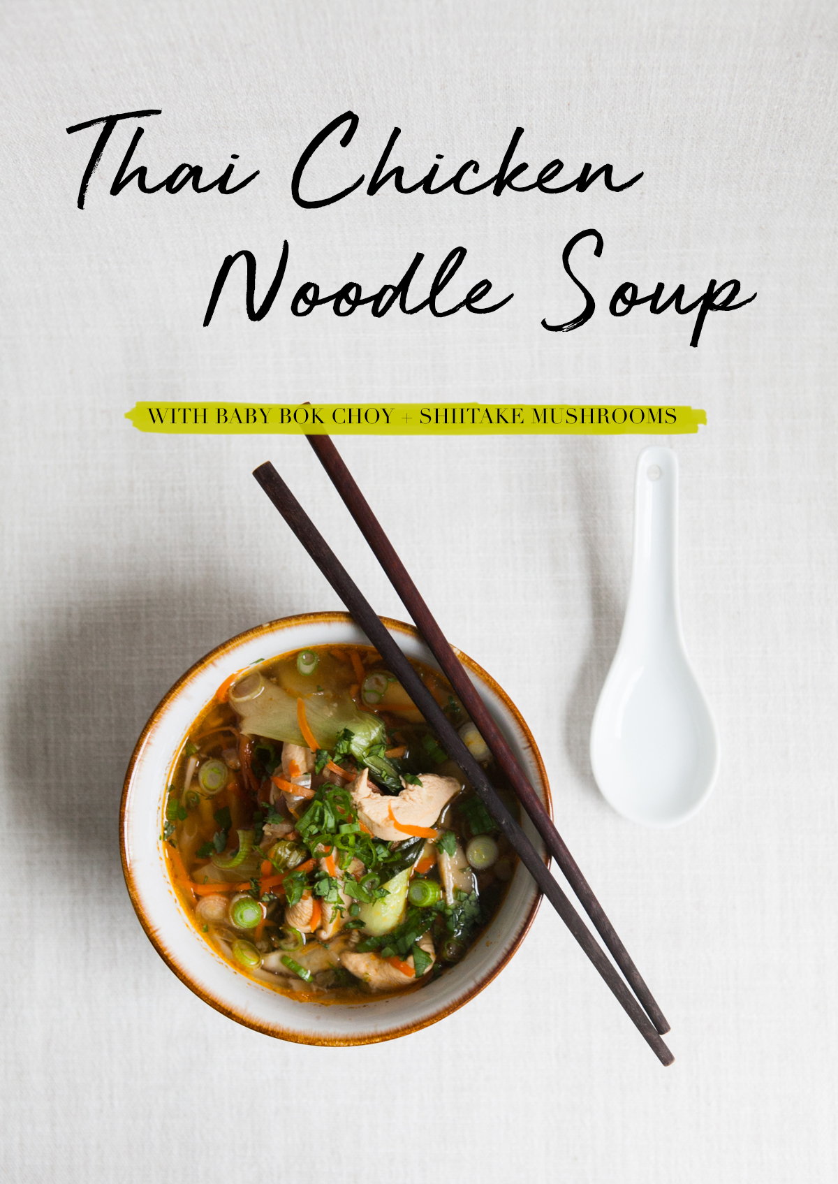 Thai Chicken Noodle Soup | Baby Bok Choy + Shiitake Mushrooms | Winter Soup Recipes | Jessica Brigham | Magazine Ready for Life
