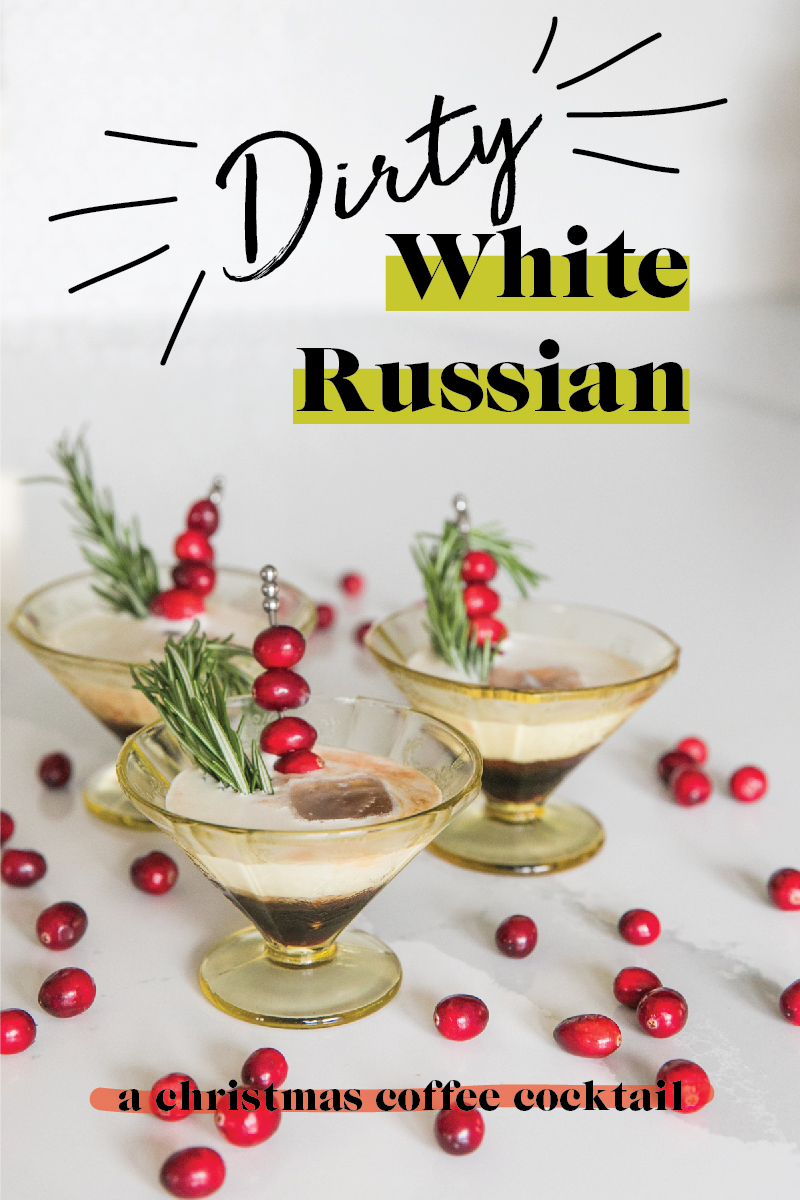 Dirty White Russian | Christmas Cocktail Recipe | Coffee Cocktails | Xmas Party Ideas | Jessica Brigham | jessicabrigham.com
