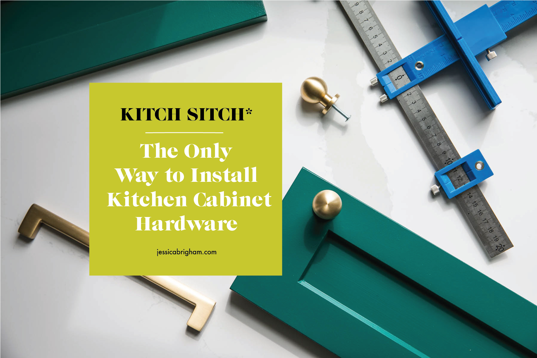 The Only Way to Install Kitchen Cabinet Hardware | Cabinet Hardware Jig | Kitchen Remodel | JessicaBrigham.com